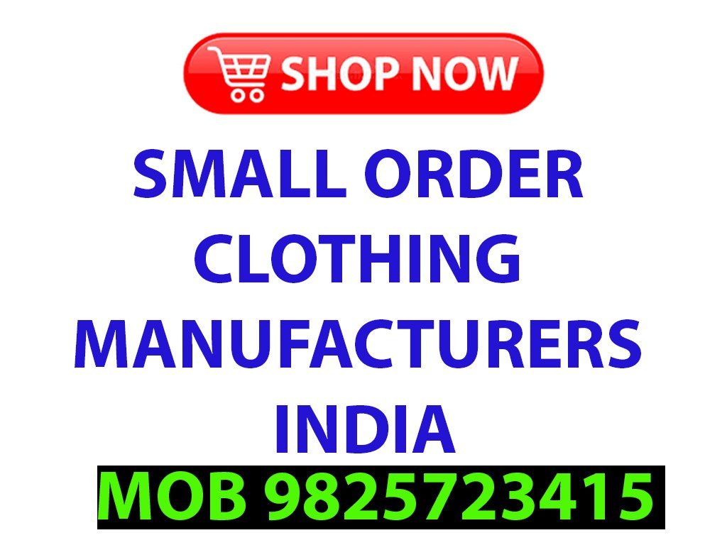 Small Order Clothing Manufacturers India