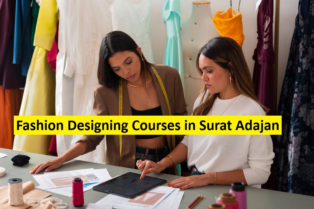 Fashion Designing Courses in Surat Adajan